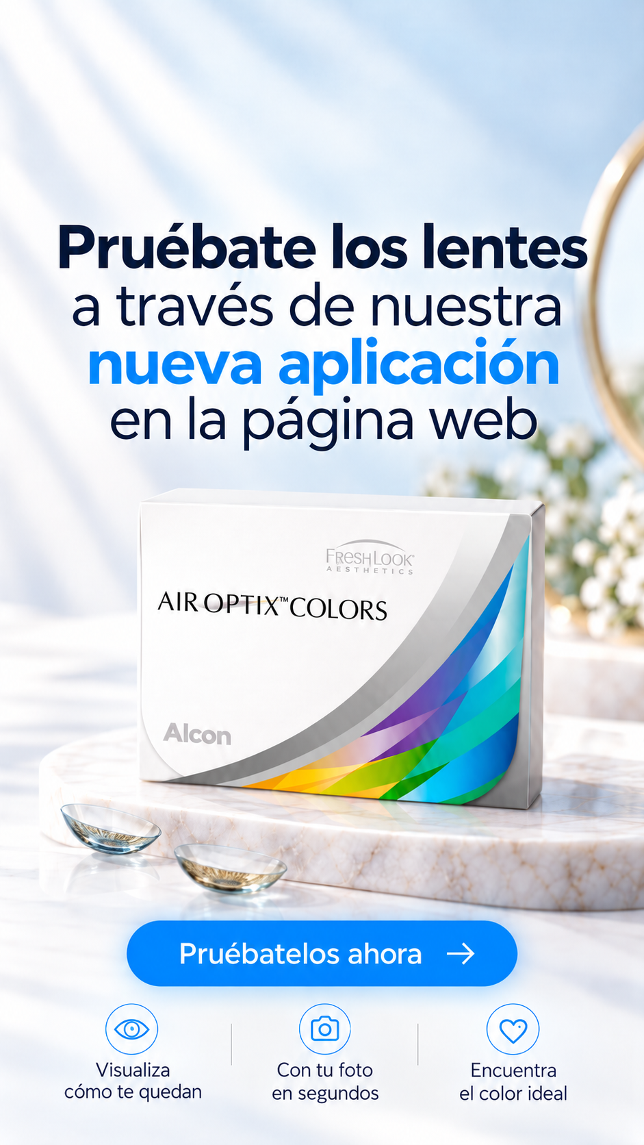 Pruébate los lentes Air Optix Colors a través de nuestra nueva aplicación en la página web. Pruébatelos ahora.